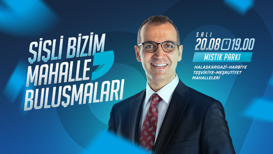 ŞİŞLİ BİZİM MAHALLE BULUŞMALARI HIZ KESMEDEN DEVAM EDİYOR
